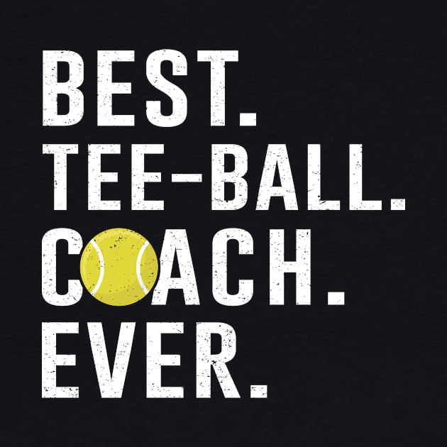 Best Tee-Ball Coach Ever Gift by kateeleone97023